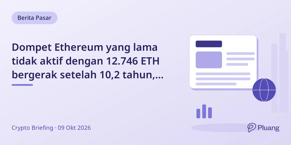 Dompet Ethereum yang lama tidak aktif dengan 12.746 ETH bergerak setelah 10,2 tahun, sinyal aktivitas pasar.