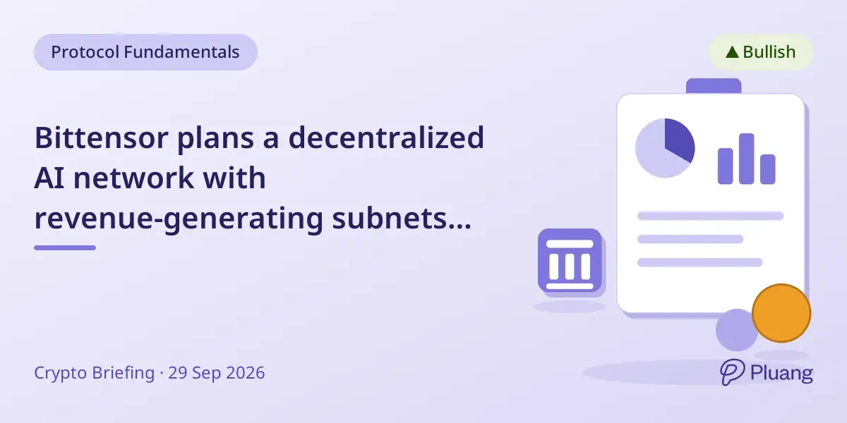 Bittensor plans a decentralized AI network with revenue-generating subnets and new token mechanics by late 2027