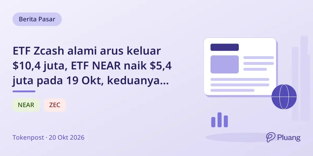 ETF Zcash alami arus keluar $10,4 juta, ETF NEAR naik $5,4 juta pada 19 Okt, keduanya masih catat arus masuk bersih.