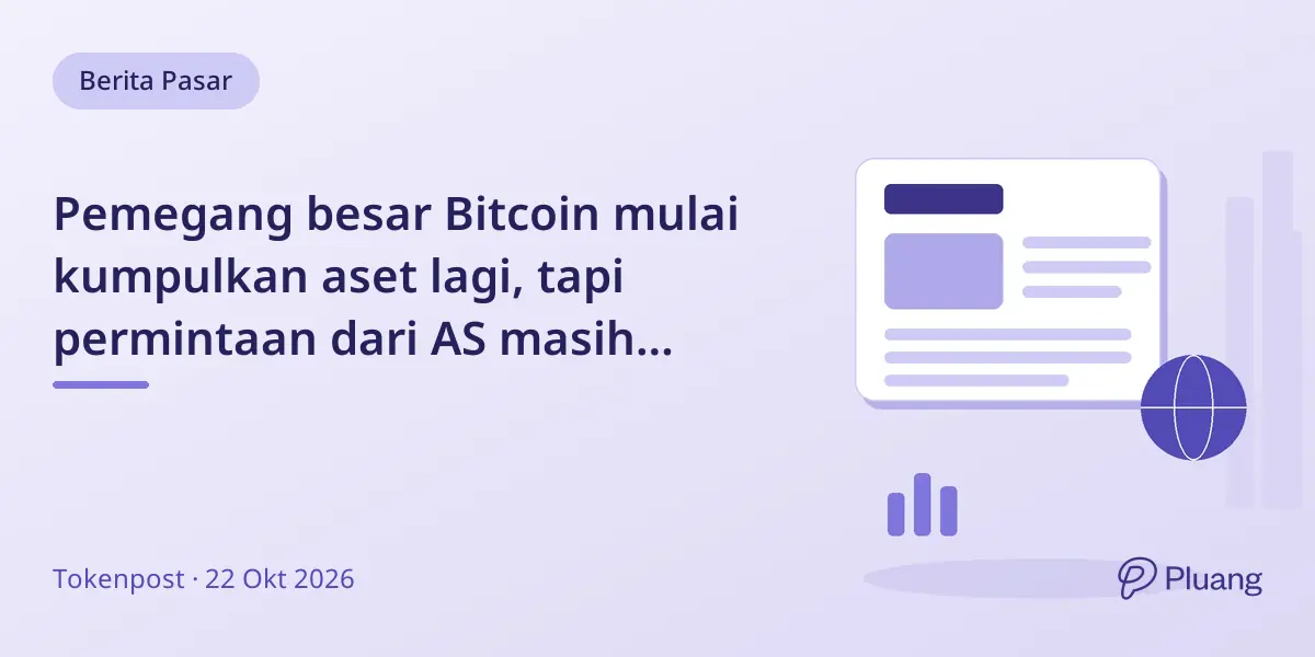 Pemegang besar Bitcoin mulai kumpulkan aset lagi, tapi permintaan dari AS masih lemah
