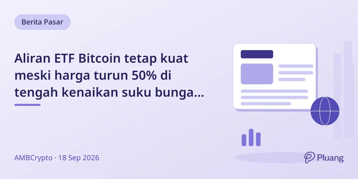 Aliran ETF Bitcoin tetap kuat meski harga turun 50% di tengah kenaikan suku bunga dan ketegangan geopolitik.
