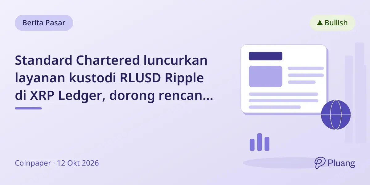 Standard Chartered luncurkan layanan kustodi RLUSD Ripple di XRP Ledger, dorong rencana trading LMAX.
