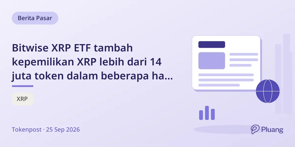 Bitwise XRP ETF tambah kepemilikan XRP lebih dari 14 juta token dalam beberapa hari terakhir.
