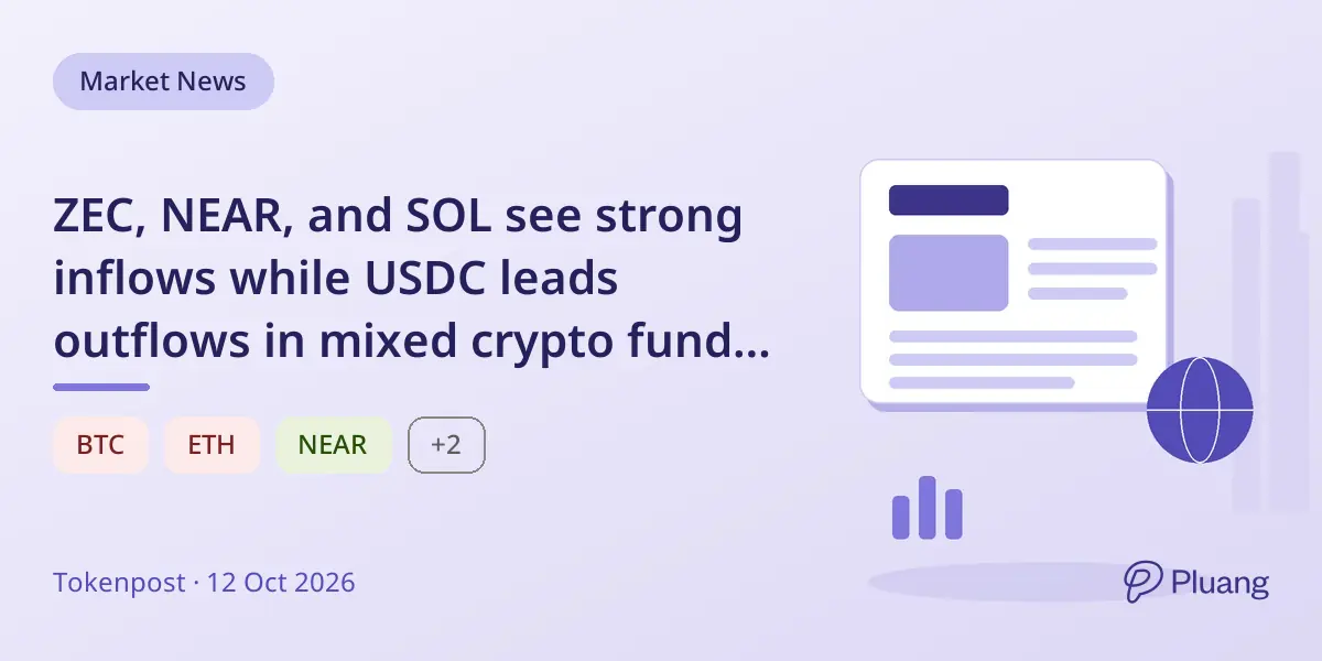 ZEC, NEAR, and SOL see strong inflows while USDC leads outflows in mixed crypto fund flows.