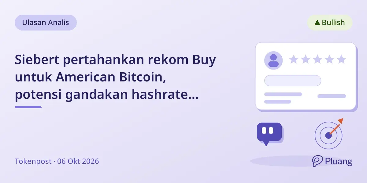 Siebert pertahankan rekom Buy untuk American Bitcoin, potensi gandakan hashrate dalam 12-24 bulan