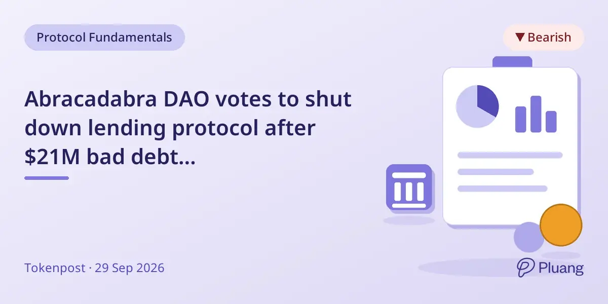 Abracadabra DAO votes to shut down lending protocol after $21M bad debt undercollateralizes MIM stablecoin