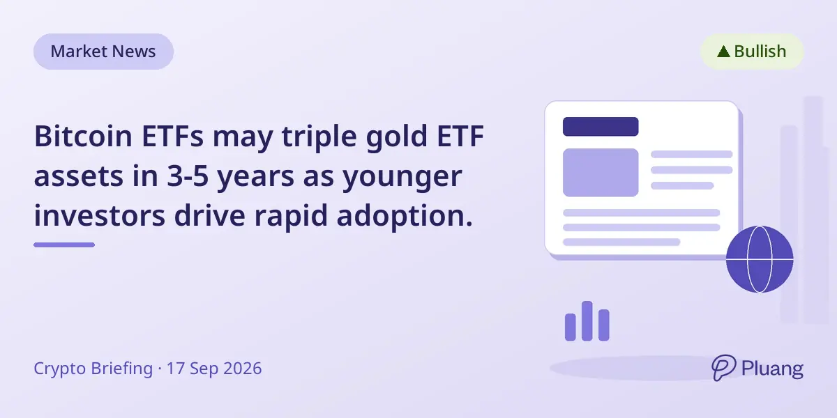 Bitcoin ETFs may triple gold ETF assets in 3-5 years as younger investors drive rapid adoption.