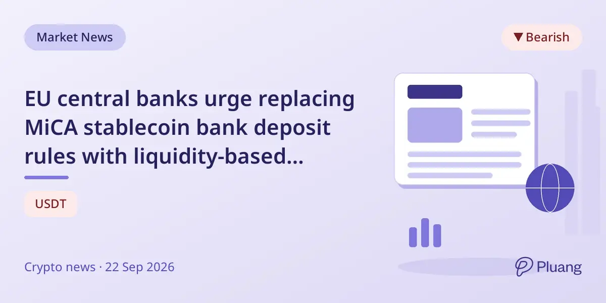 EU central banks urge replacing MiCA stablecoin bank deposit rules with liquidity-based requirements.