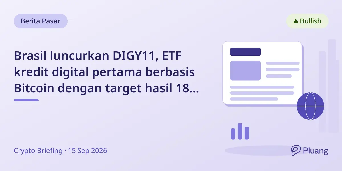Brasil luncurkan DIGY11, ETF kredit digital pertama berbasis Bitcoin dengan target hasil 18% per tahun.