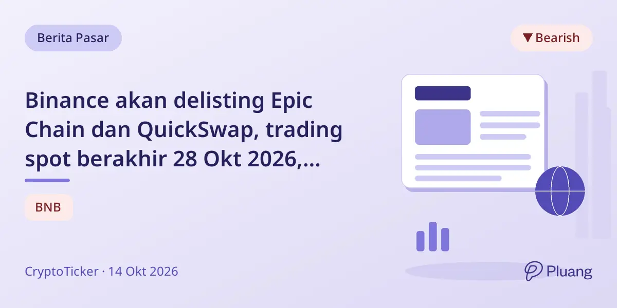 Binance akan delisting Epic Chain dan QuickSwap, trading spot berakhir 28 Okt 2026, penarikan hingga 28 Des.