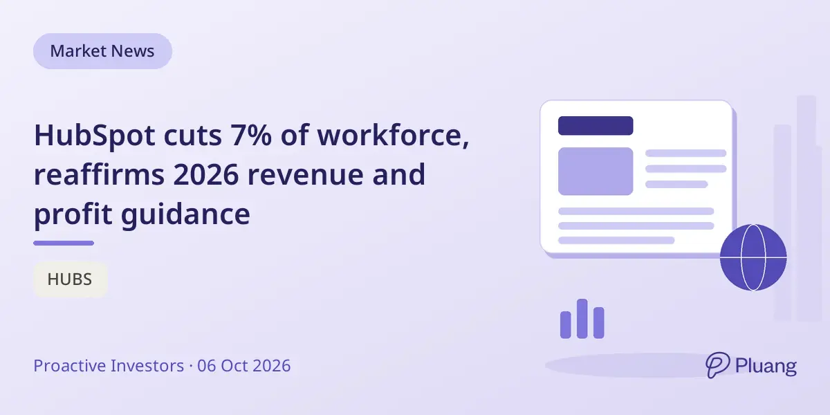 HubSpot cuts 7% of workforce, reaffirms 2026 revenue and profit guidance