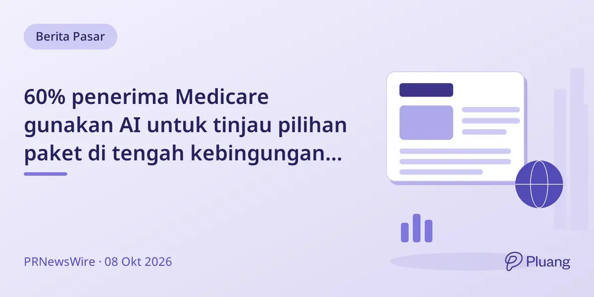 60% penerima Medicare gunakan AI untuk tinjau pilihan paket di tengah kebingungan dan kekhawatiran penipuan