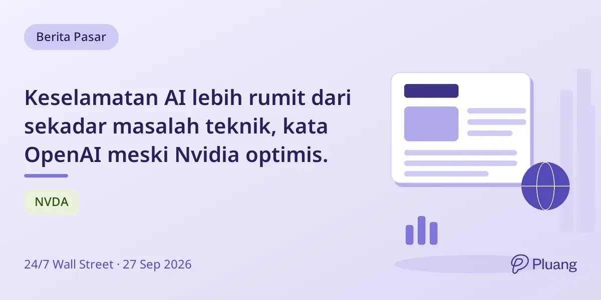 Keselamatan AI lebih rumit dari sekadar masalah teknik, kata OpenAI meski Nvidia optimis.
