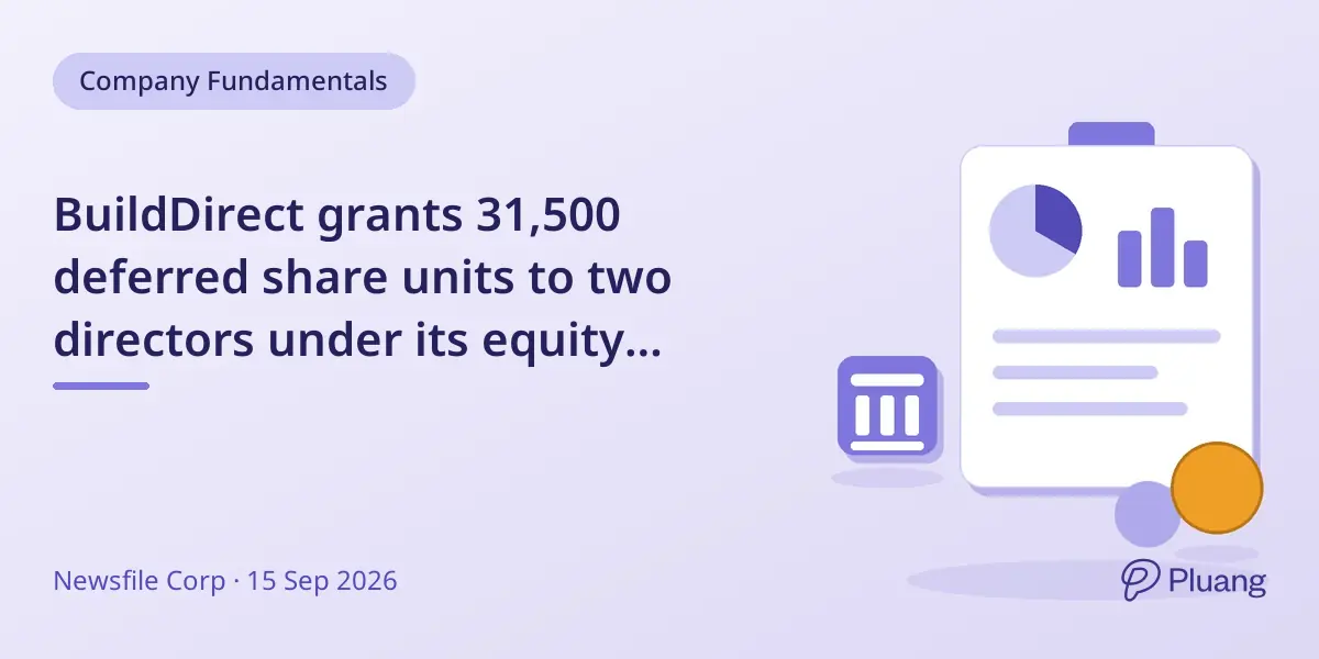 BuildDirect grants 31,500 deferred share units to two directors under its equity incentive plan.