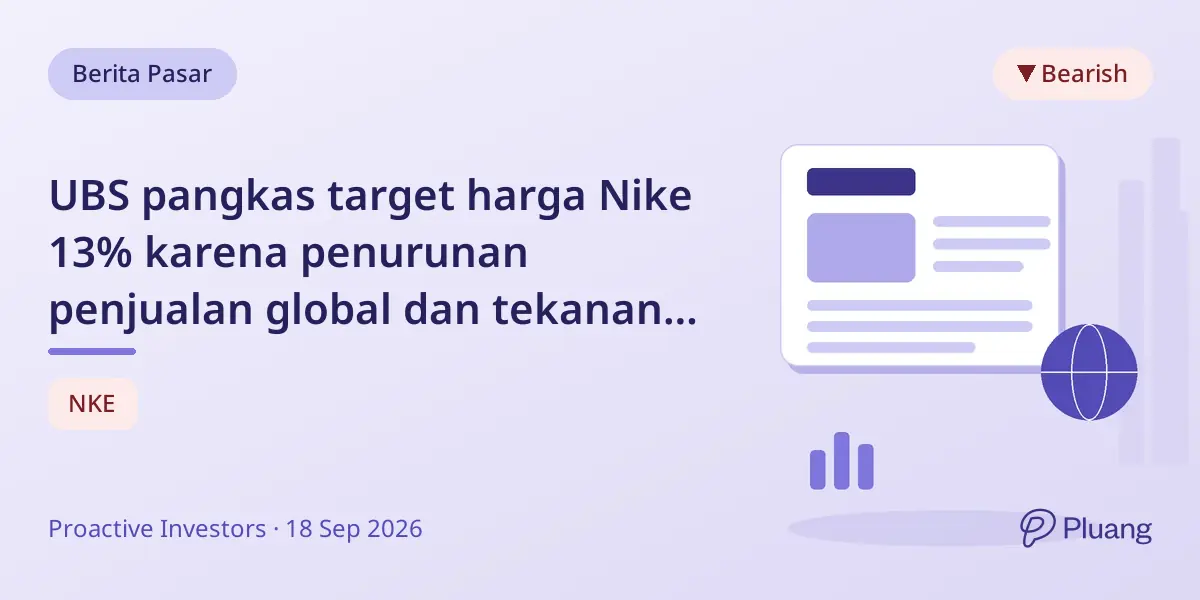 UBS pangkas target harga Nike 13% karena penurunan penjualan global dan tekanan laba.