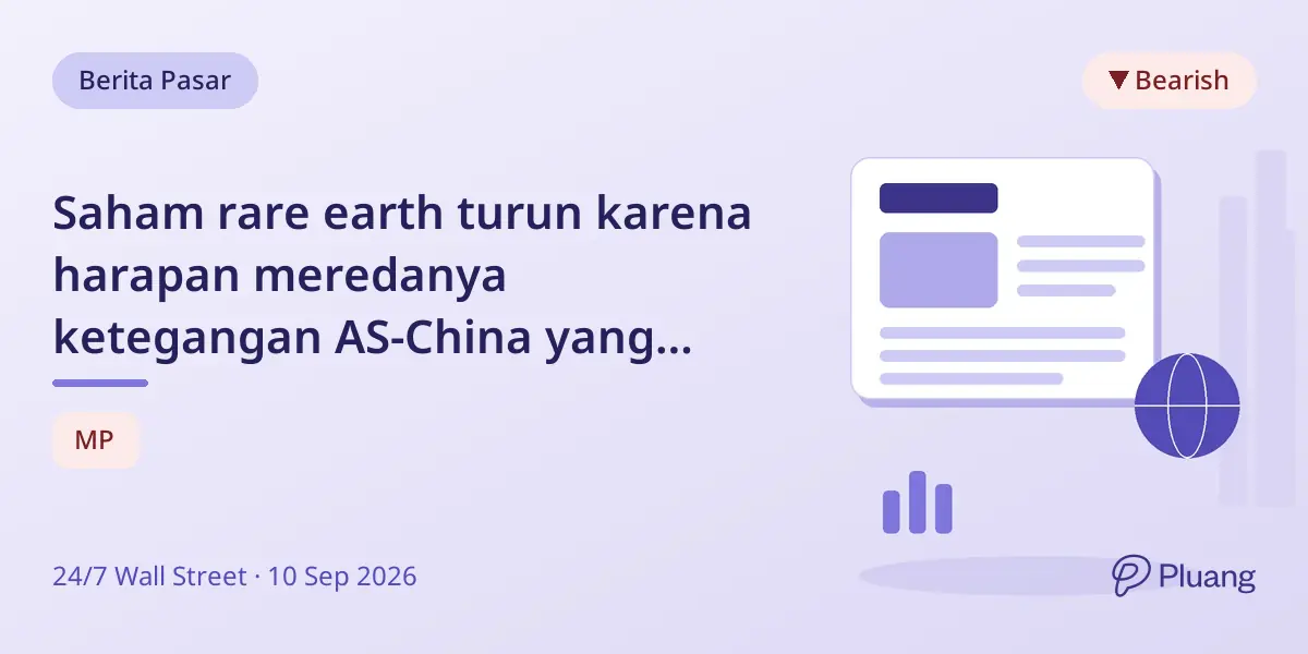 Saham rare earth turun karena harapan meredanya ketegangan AS-China yang kurangi premi kelangkaan.