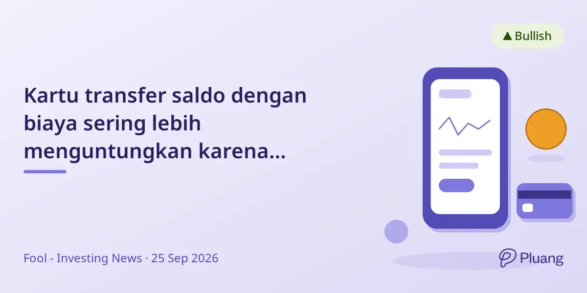 Kartu transfer saldo dengan biaya sering lebih menguntungkan karena periode 0% APR lebih lama.