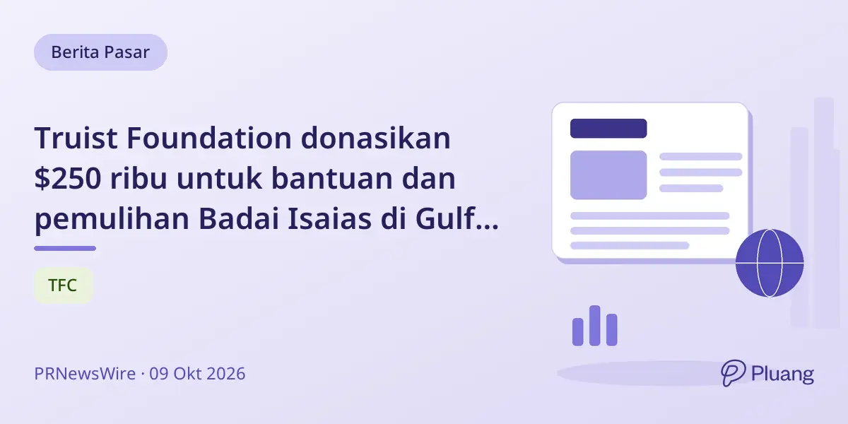 Truist Foundation donasikan $250 ribu untuk bantuan dan pemulihan Badai Isaias di Gulf Coast