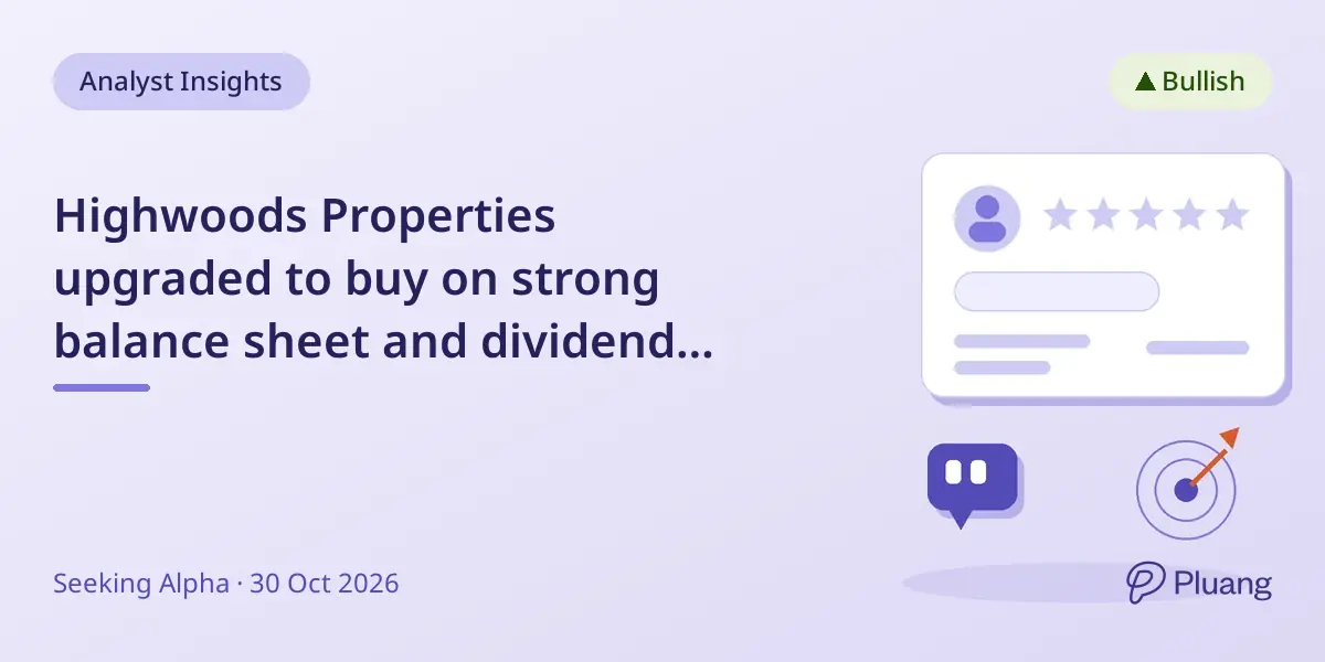 Highwoods Properties upgraded to buy on strong balance sheet and dividend potential despite office sector challenges.