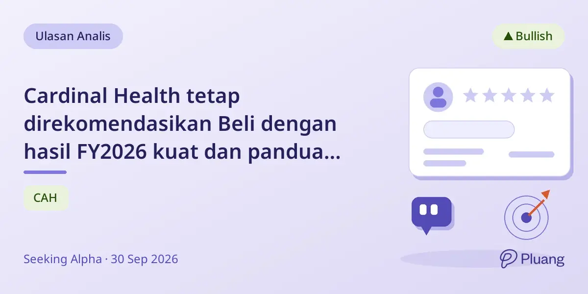 Cardinal Health tetap direkomendasikan Beli dengan hasil FY2026 kuat dan panduan pertumbuhan laba FY2027 yang menjanjikan.
