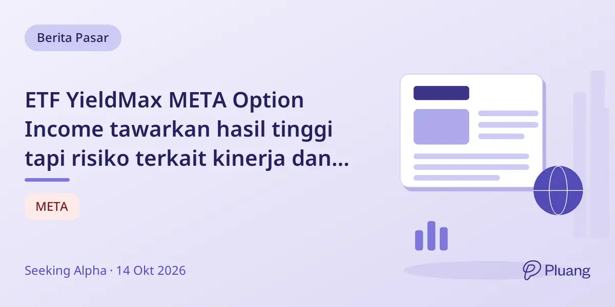 ETF YieldMax META Option Income tawarkan hasil tinggi tapi risiko terkait kinerja dan volatilitas Meta.