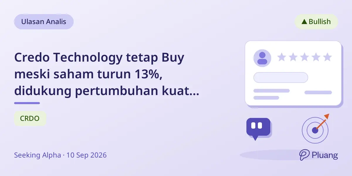 Credo Technology tetap Buy meski saham turun 13%, didukung pertumbuhan kuat dan manfaat AI.