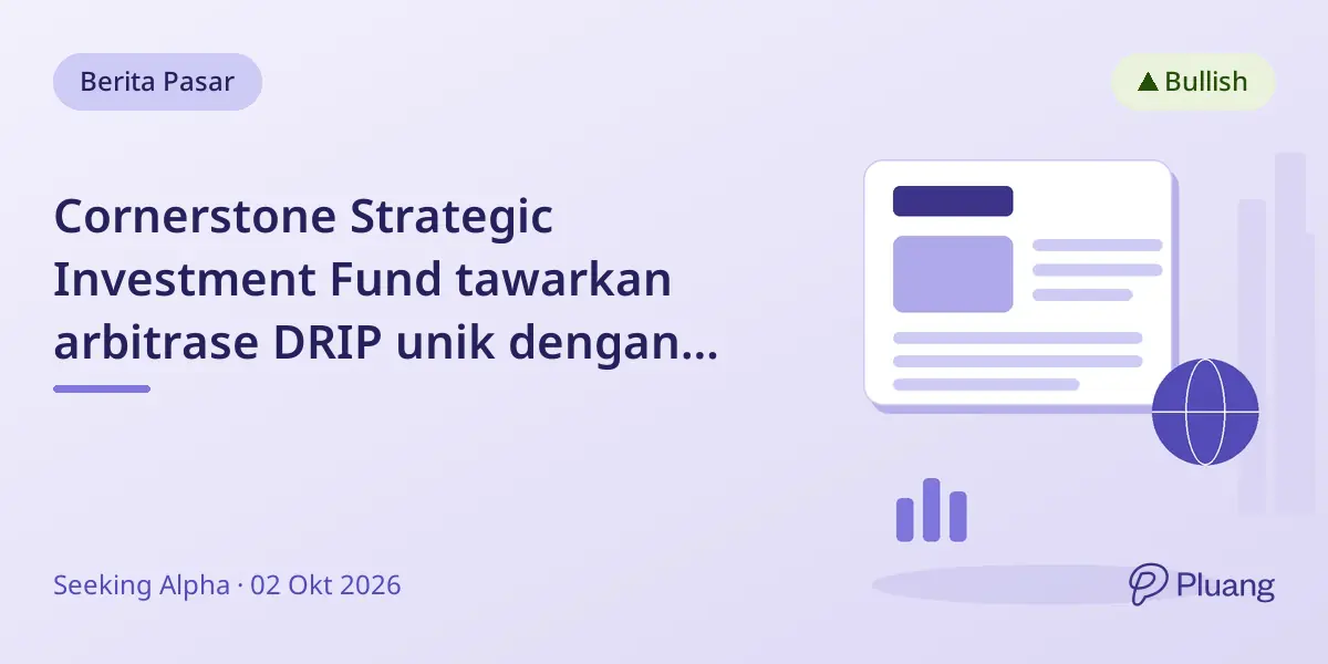 Cornerstone Strategic Investment Fund tawarkan arbitrase DRIP unik dengan reset premi NAV menarik.