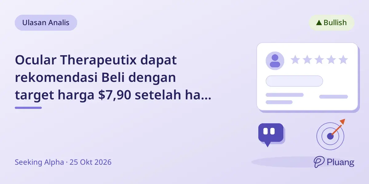 Ocular Therapeutix dapat rekomendasi Beli dengan target harga $7,90 setelah hasil fase 3 yang kuat dan peluncuran 2027.