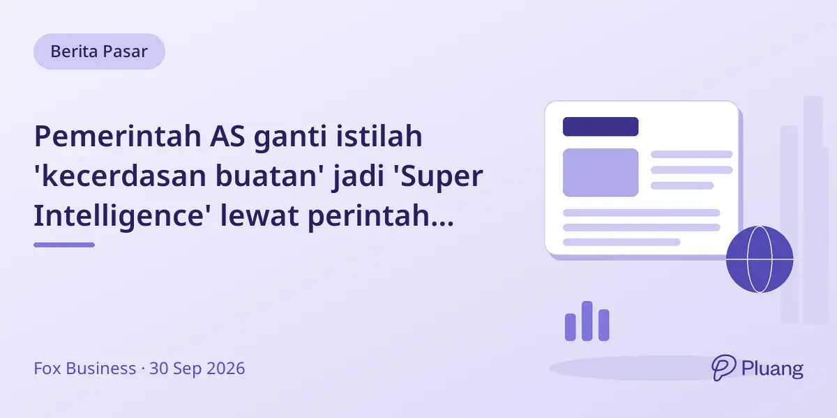 Pemerintah AS ganti istilah 'kecerdasan buatan' jadi 'Super Intelligence' lewat perintah eksekutif Trump.