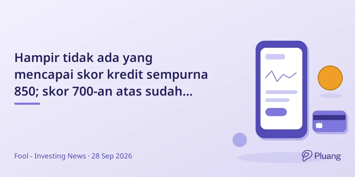 Hampir tidak ada yang mencapai skor kredit sempurna 850; skor 700-an atas sudah beri manfaat sama.