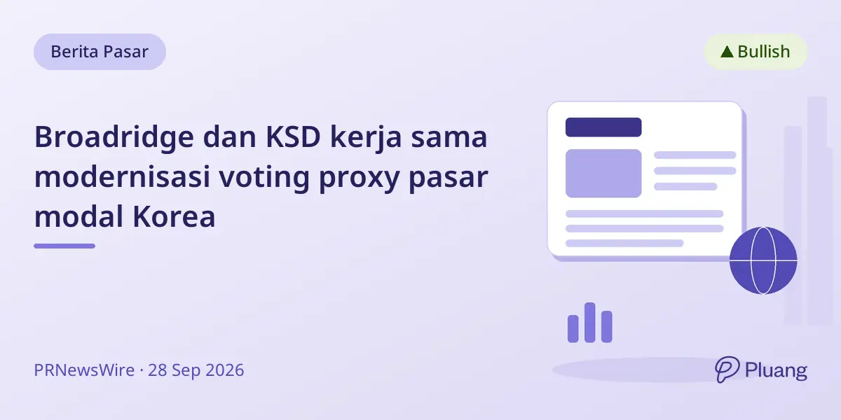 Broadridge dan KSD kerja sama modernisasi voting proxy pasar modal Korea