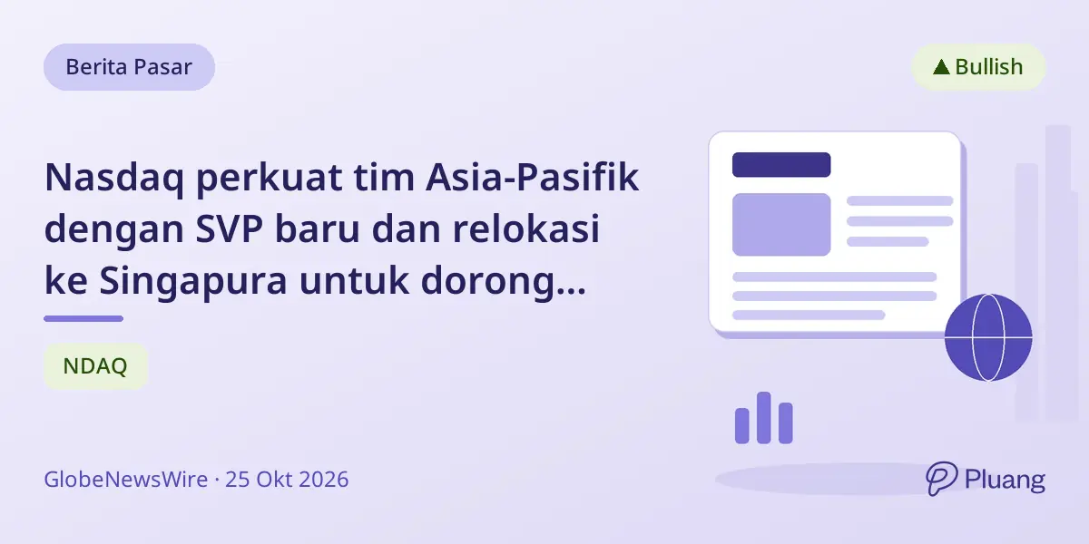 Nasdaq perkuat tim Asia-Pasifik dengan SVP baru dan relokasi ke Singapura untuk dorong pertumbuhan pasar.