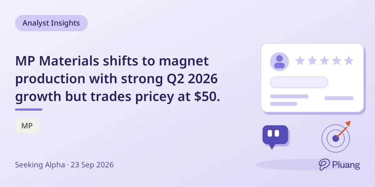 MP Materials shifts to magnet production with strong Q2 2026 growth but trades pricey at $50.