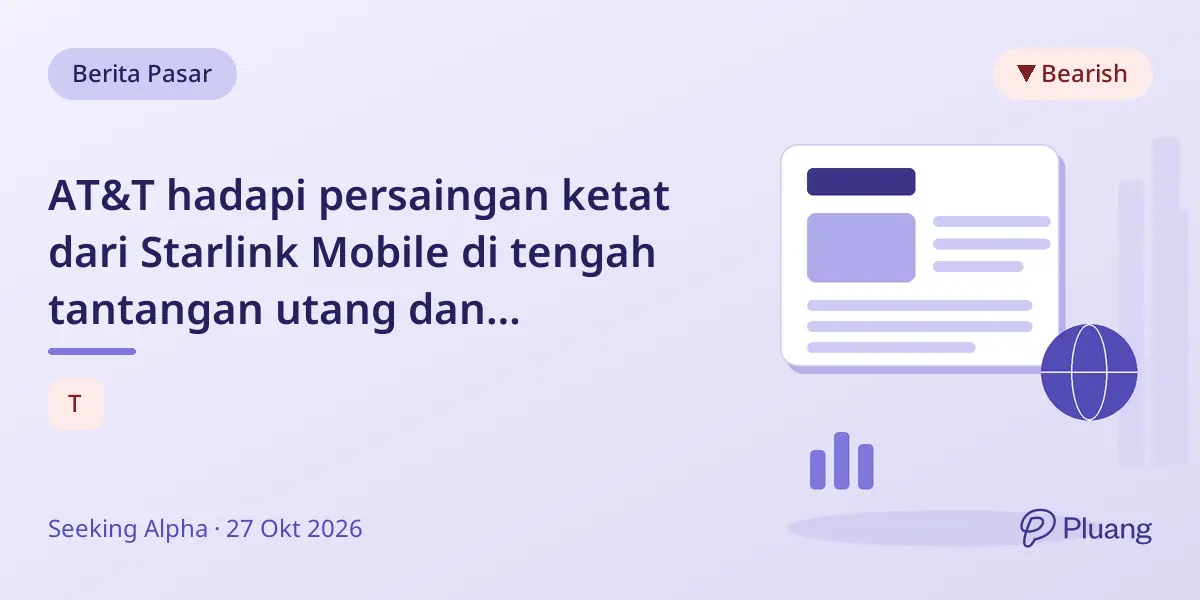 AT&T hadapi persaingan ketat dari Starlink Mobile di tengah tantangan utang dan pertumbuhan, direkomendasikan jual.