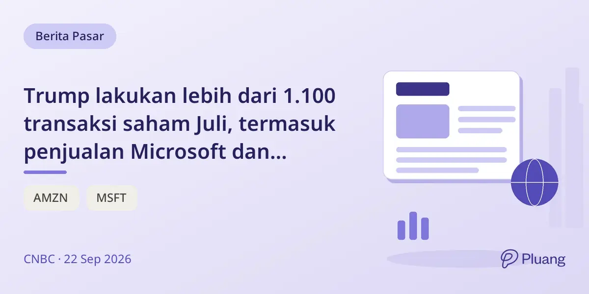 Trump lakukan lebih dari 1.100 transaksi saham Juli, termasuk penjualan Microsoft dan Amazon senilai $25 juta.