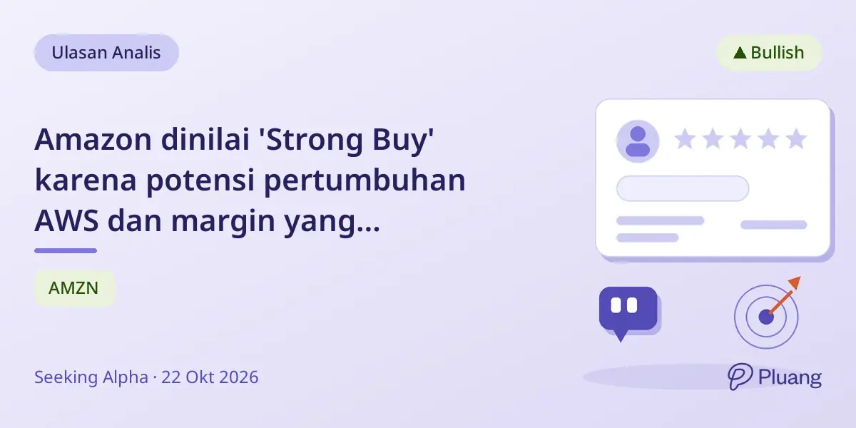Amazon dinilai 'Strong Buy' karena potensi pertumbuhan AWS dan margin yang diremehkan.