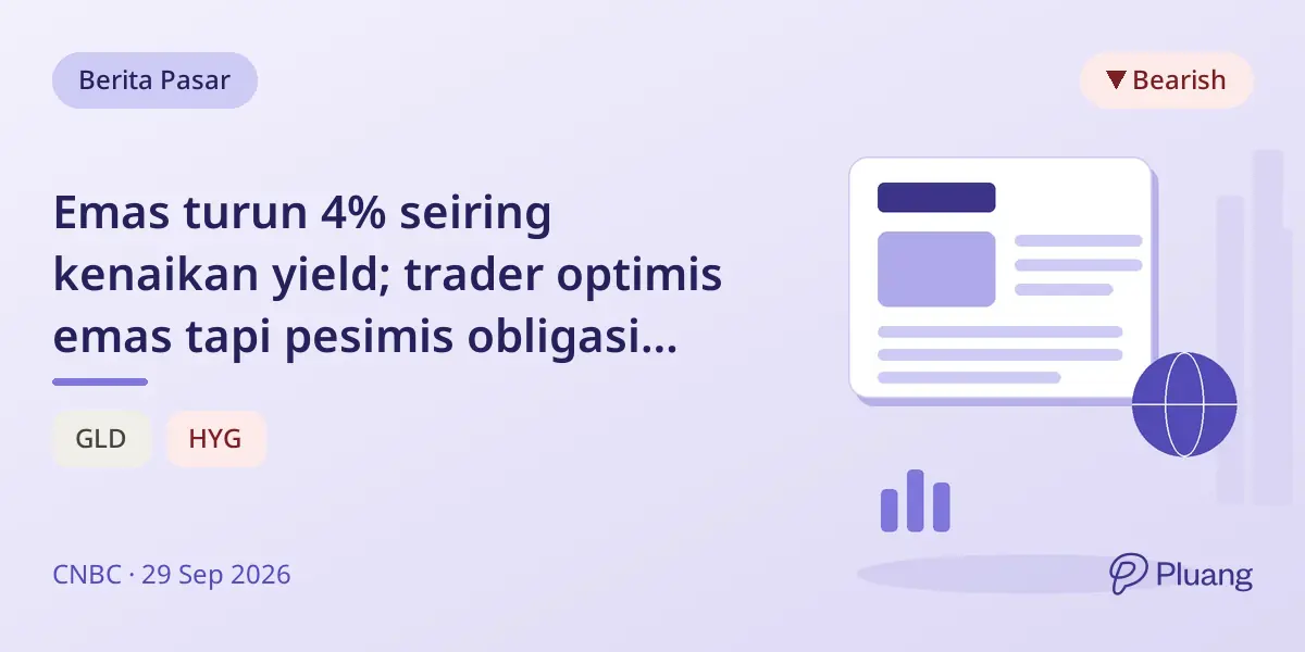 Emas turun 4% seiring kenaikan yield; trader optimis emas tapi pesimis obligasi high-yield.