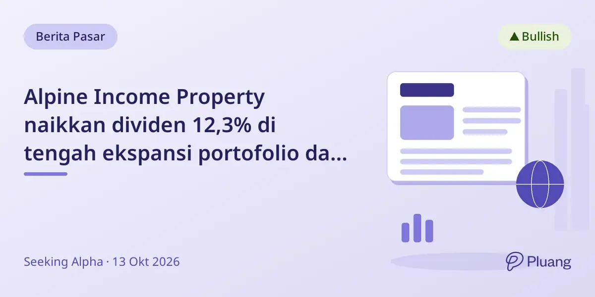 Alpine Income Property naikkan dividen 12,3% di tengah ekspansi portofolio dan risiko pasar