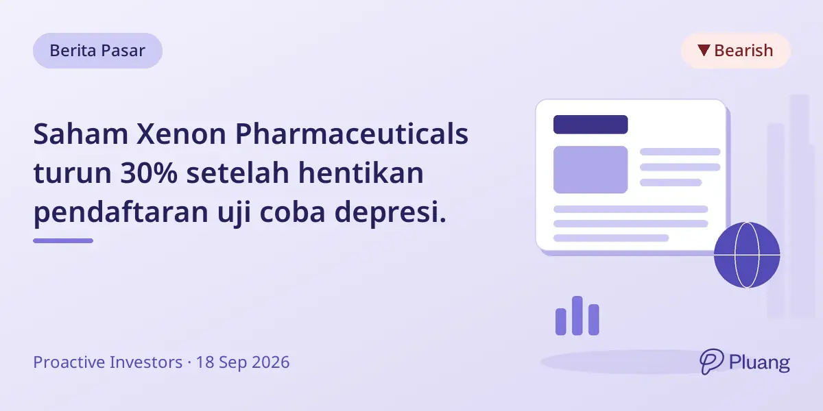 Saham Xenon Pharmaceuticals turun 30% setelah hentikan pendaftaran uji coba depresi.