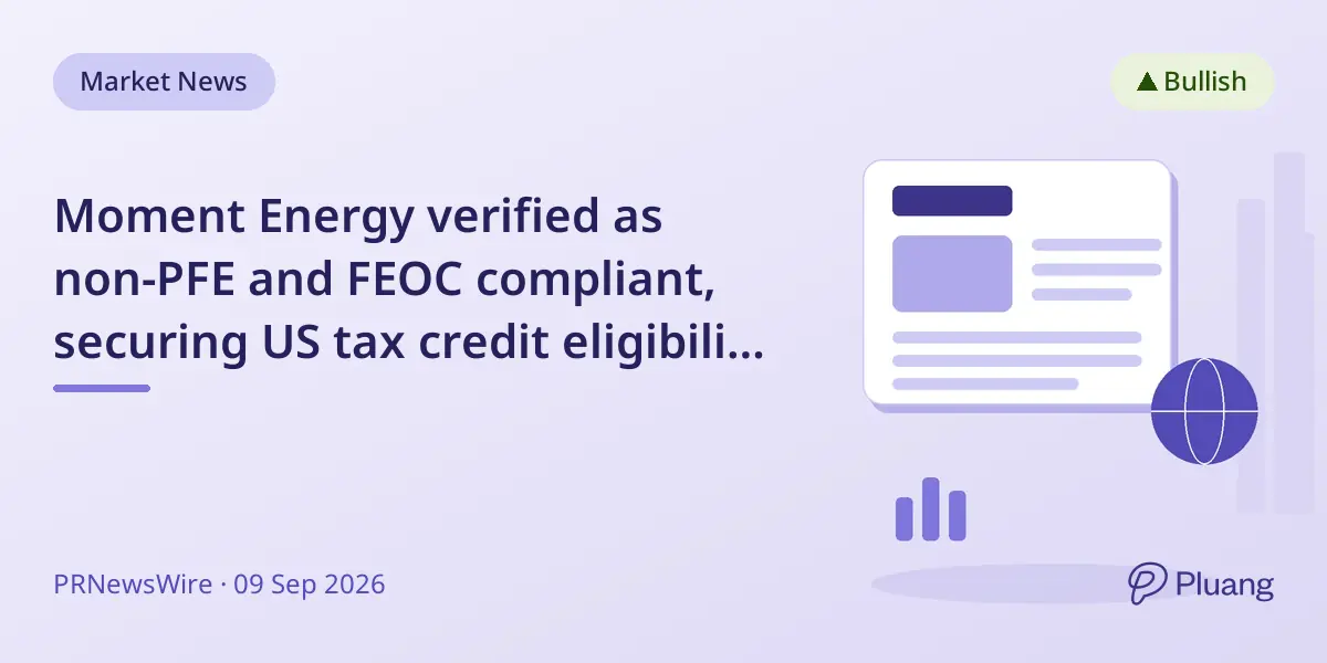 Moment Energy verified as non-PFE and FEOC compliant, securing US tax credit eligibility for its battery systems.