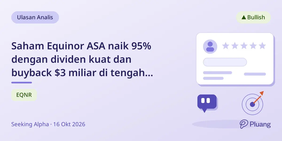 Saham Equinor ASA naik 95% dengan dividen kuat dan buyback $3 miliar di tengah pasar energi yang kuat