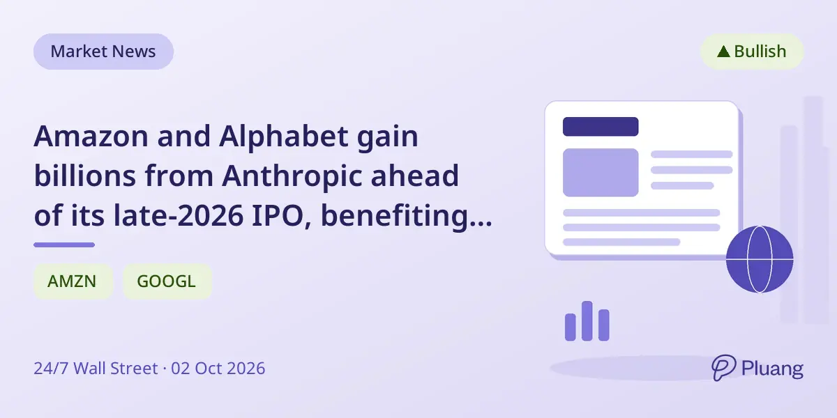 Amazon and Alphabet gain billions from Anthropic ahead of its late-2026 IPO, benefiting differently from AI growth.