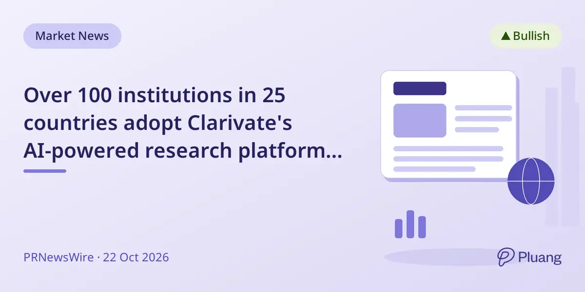 Over 100 institutions in 25 countries adopt Clarivate's AI-powered research platform since May 2026 launch