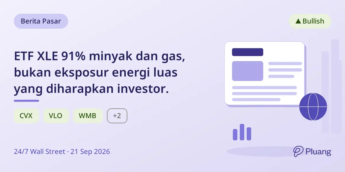 ETF XLE 91% minyak dan gas, bukan eksposur energi luas yang diharapkan investor.