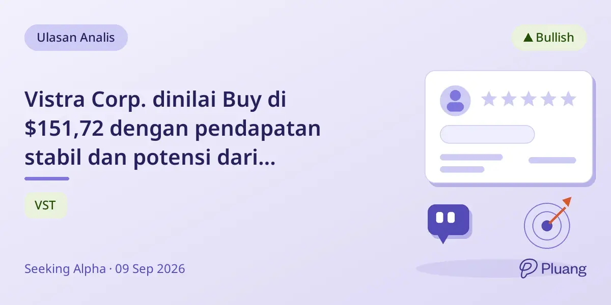 Vistra Corp. dinilai Buy di $151,72 dengan pendapatan stabil dan potensi dari kesepakatan data center.