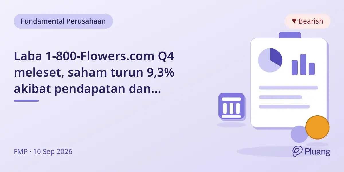 Laba 1-800-Flowers.com Q4 meleset, saham turun 9,3% akibat pendapatan dan proyeksi laba menurun