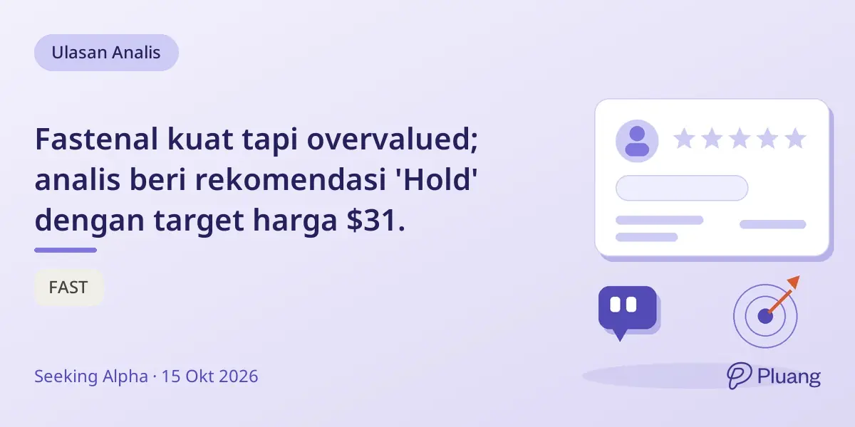 Fastenal kuat tapi overvalued; analis beri rekomendasi 'Hold' dengan target harga $31.