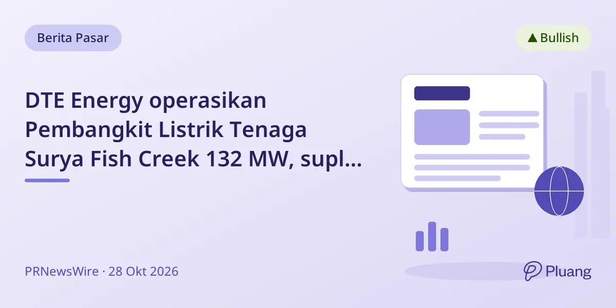 DTE Energy operasikan Pembangkit Listrik Tenaga Surya Fish Creek 132 MW, suplai listrik bersih untuk 30.000 rumah.