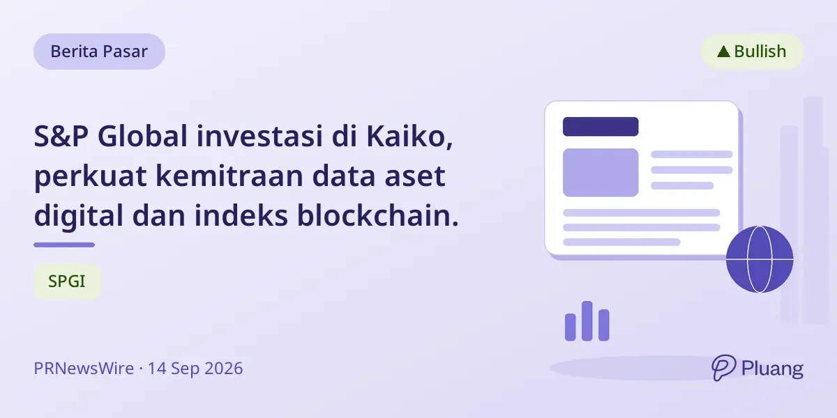 S&P Global investasi di Kaiko, perkuat kemitraan data aset digital dan indeks blockchain.
