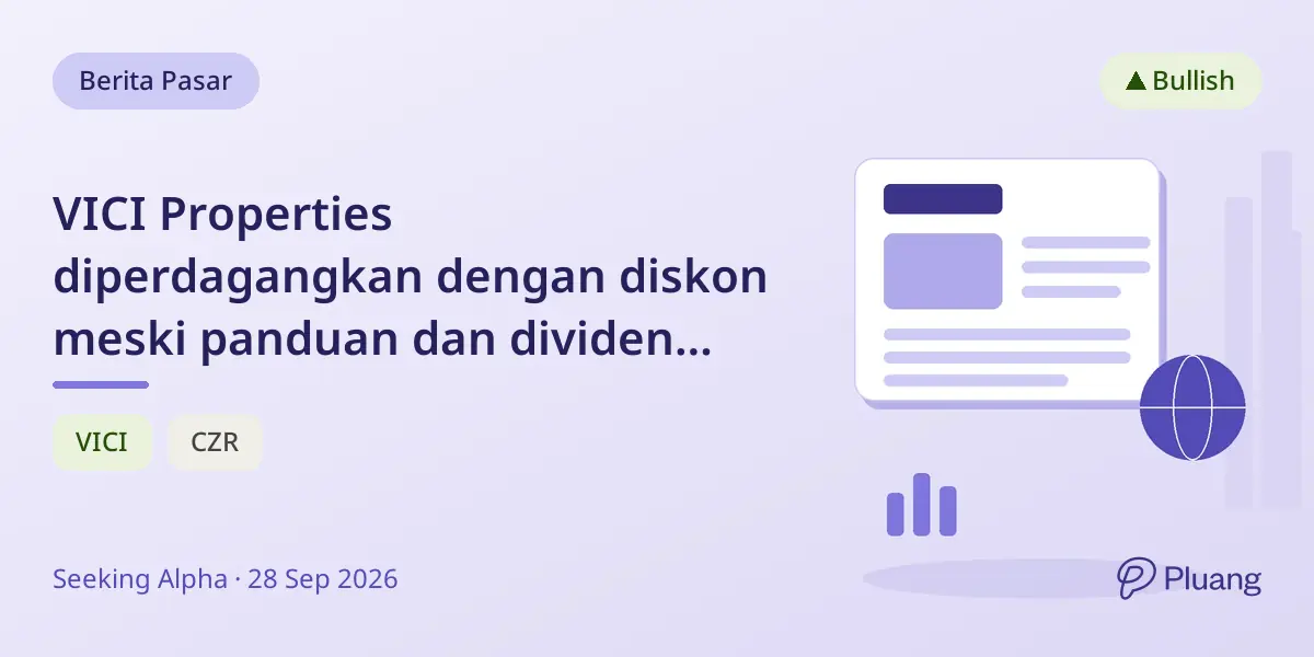 VICI Properties diperdagangkan dengan diskon meski panduan dan dividen naik, tawarkan potensi nilai dan hasil kuat.